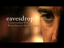 Watch Eavesdrop: A Conversation with Writer/Director Matthew Miele