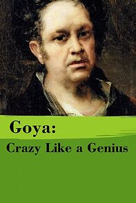 Watch Goya: Crazy Like a Genius