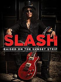 Watch Slash: Raised on the Sunset Strip