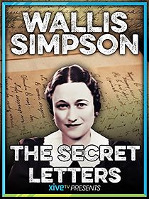 Watch Wallis Simpson: The Secret Letters