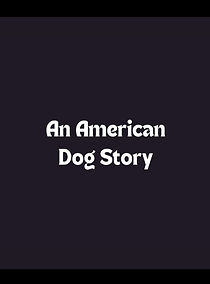 Watch An American Dog Story