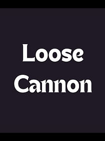 Watch Loose Cannon