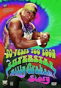 Watch 20 Years Too Soon: Superstar Billy Graham