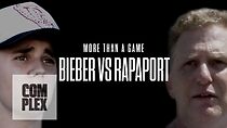 Watch Justin Bieber vs. Rapaport: More Than a Game (Short 2015)