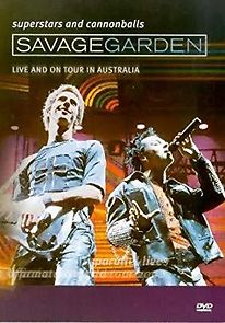 Watch Savage Garden: Superstars and Cannonballs: Live and on Tour in Australia