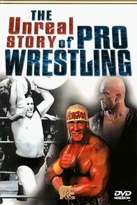Watch The Unreal Story of Professional Wrestling