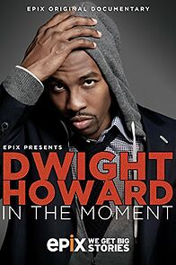 Watch Dwight Howard: In the Moment