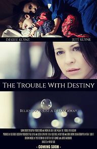 Watch The Trouble with Destiny (Short 2016)