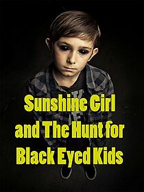Watch Sunshine Girl and the Hunt for Black Eyed Kids