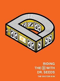 Watch Riding the D with Dr. Seeds