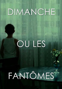 Watch Dimanche ou les fantômes (Short 1994)
