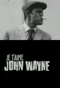 Watch Je t'aime John Wayne (Short 2000)
