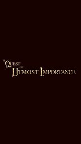 Watch A Quest of Utmost Importance (Short 2012)