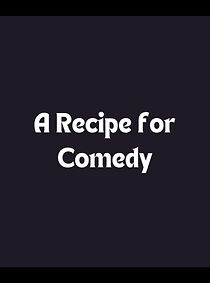 Watch A Recipe for Comedy