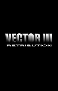 Watch Vector III: Retribution