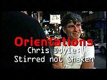Watch Orientations: Chris Doyle - Stirred But Not Shaken