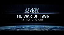 Watch United World News Special: The War of 1996, a Special Report