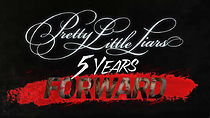 Watch Pretty Little Liars: 5 Years Forward