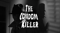 Watch The Condom Killer (Short 2009)