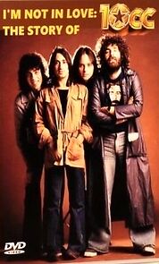 Watch I'm Not in Love: The Story of 10cc