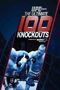 Watch UFC: The Ultimate 100 Knockouts