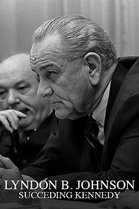 Watch Lyndon B. Johnson: Succeeding Kennedy