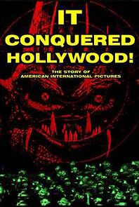 Watch It Conquered Hollywood! The Story of American International Pictures