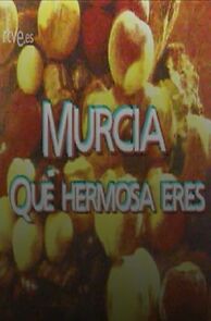 Watch Murcia, ¡qué hermosa eres! (TV Special 1998)