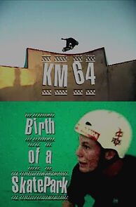 Watch KM64: Birth of a Skatepark