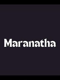 Watch Maranatha