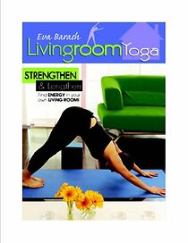 Watch Living Room Yoga: Strengthen & Lengthen