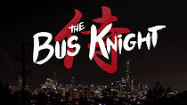 Watch The Bus Knight (Short 2015)