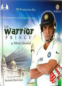 Watch The Warrior Prince: Sourav Ganguly