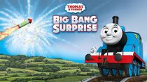 Watch Thomas & Friends: Big Bang Surprise