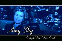 Watch Amy Sky: Songs for the Soul (TV Special 1998)