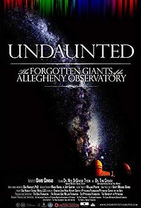 Watch Undaunted: The Forgotten Giants of the Allegheny Observatory