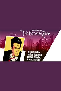 Watch El día comenzó ayer
