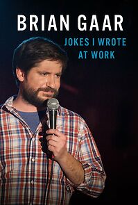 Watch Brian Gaar: Jokes I Wrote at Work (TV Special 2015)