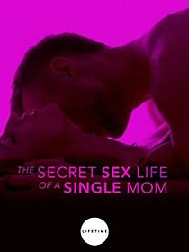 Watch The Secret Sex Life of a Single Mom