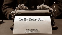 Watch To My Dear Son (Short 2016)