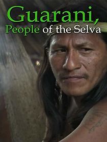 Watch Guarani, People of the Selva