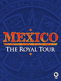 Watch Mexico: The Royal Tour