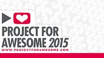 Watch Project for Awesome 2015 (TV Special 2015)