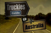 Watch The Truckies' Guide to Australia