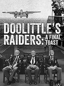 Watch Doolittle's Raiders: A Final Toast