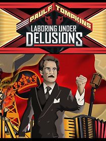 Watch Paul F. Tompkins: Laboring Under Delusions