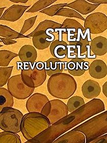 Watch Stem Cell Revolutions