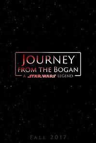 Watch Journey from the Bogan: A Star Wars Legend