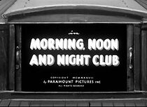 Watch Morning, Noon and Night Club (Short 1937)