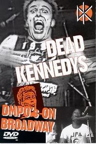 Watch Dead Kennedys: DMPO's on Broadway